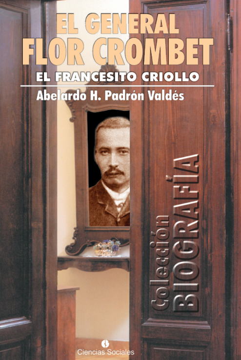 El General Flor Crombet: el francesito criollo